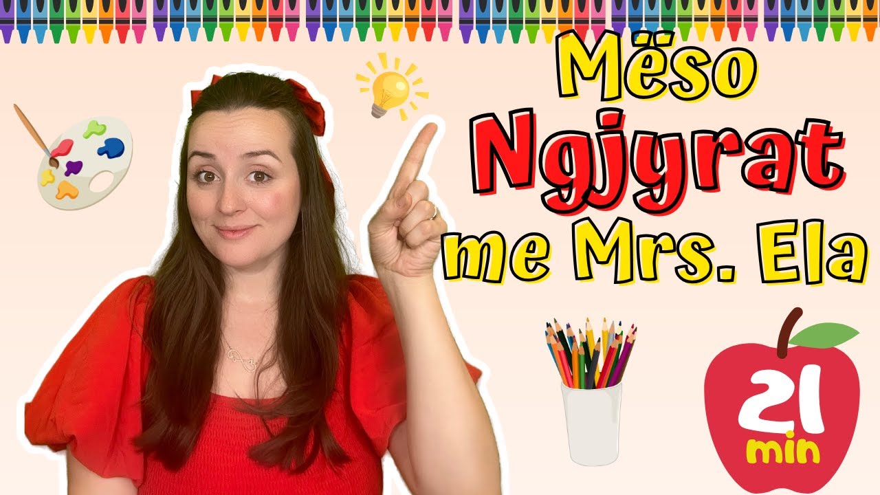 Meso Ngjyrat me Mrs. Ela! 🎨| 21 Minuta Mesim dhe Kenge Per Femije 🎶