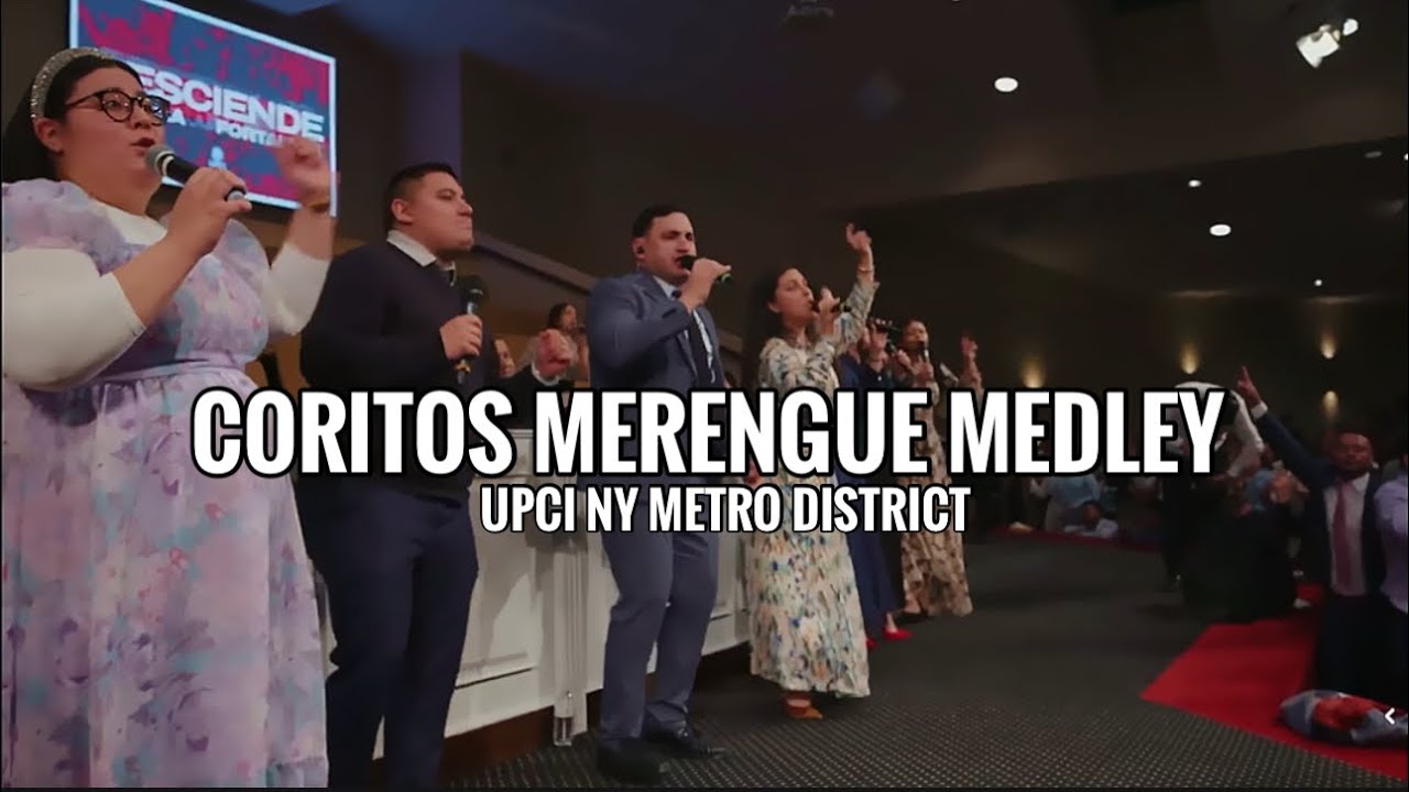 Coritos en Merengue Medley //Coros de Avivamiento // UPCI NY Metro District Conferencia Hispana 2025