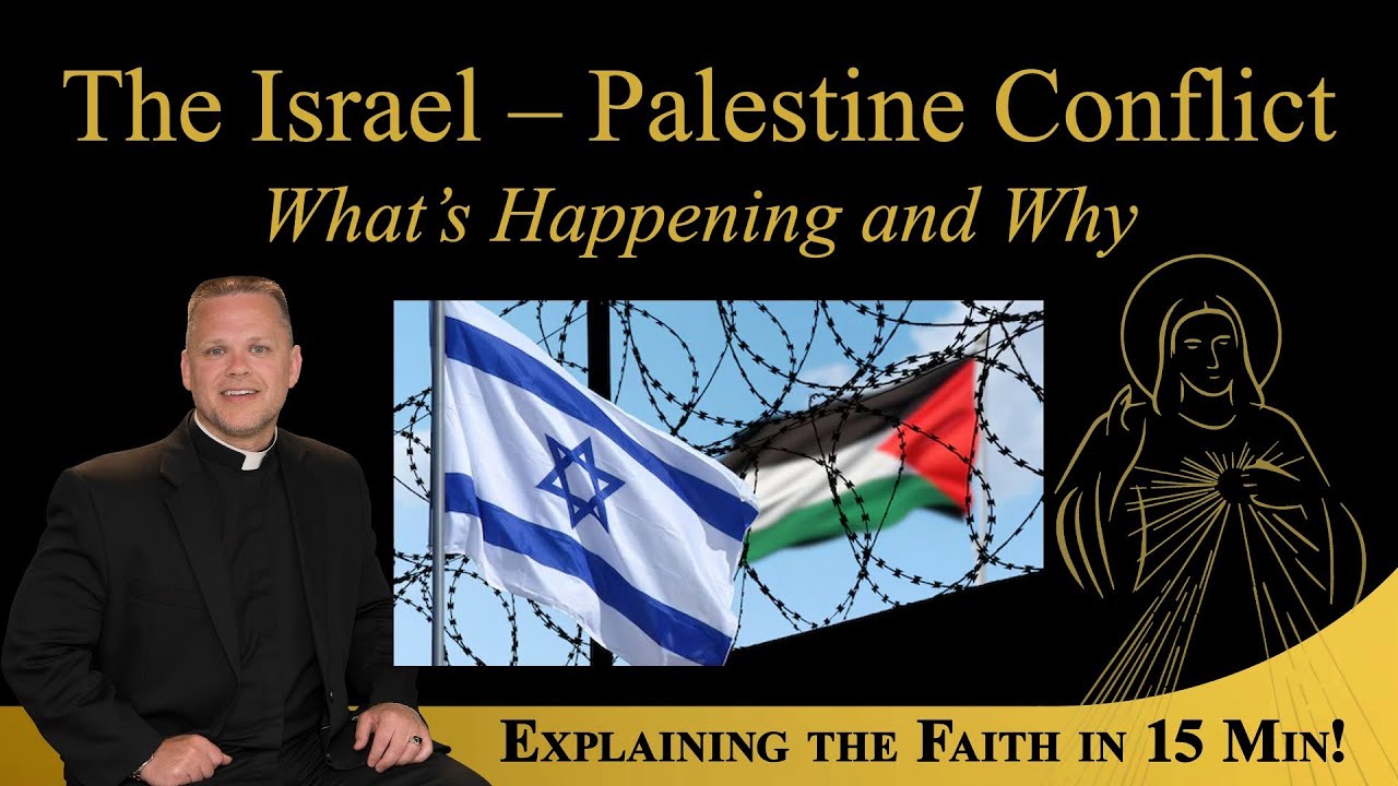 What Does the Church Say About Israel & Gaza? Explaining the Faith in 15 min w/Fr. Chris Alar