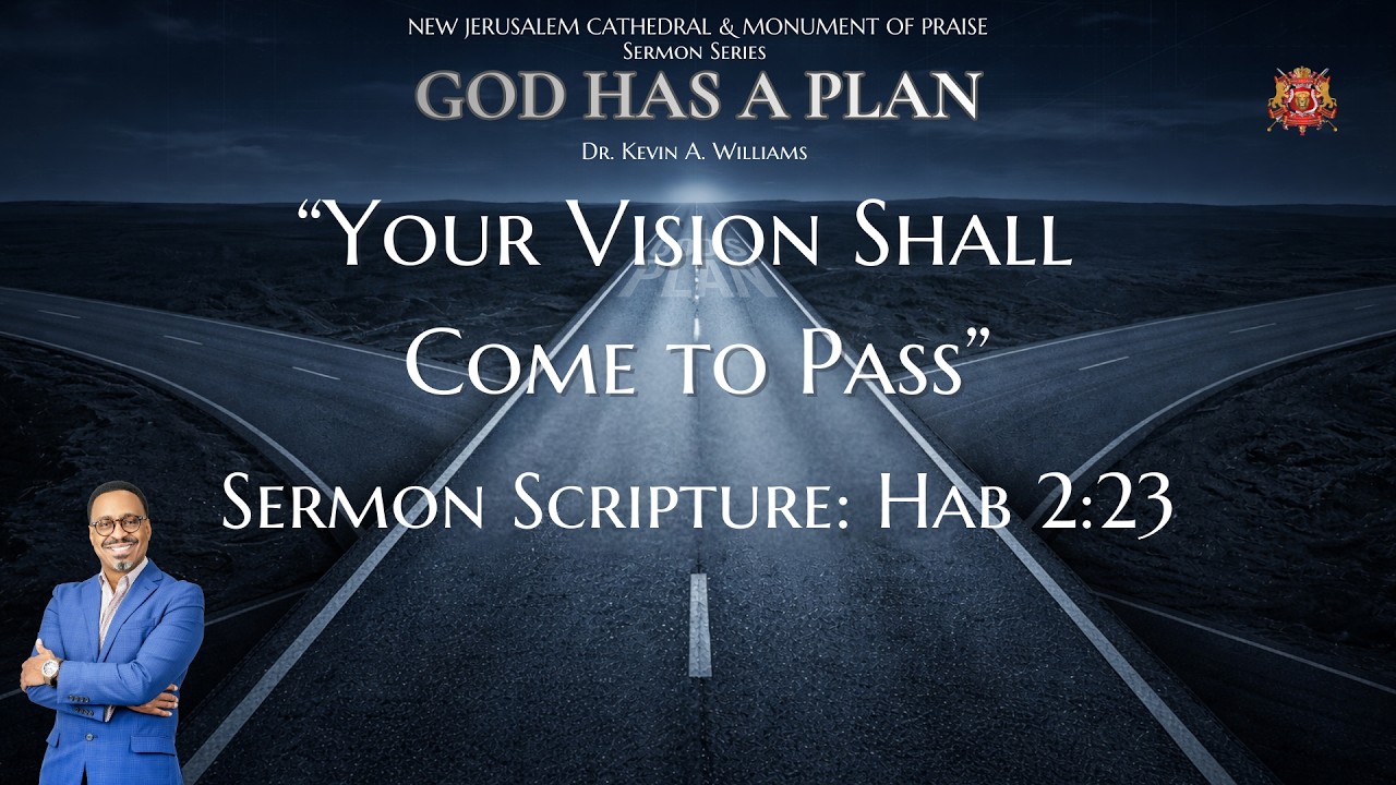 6pm: Your vision shall come to pass// Bishop Dr. Kevin A. Williams