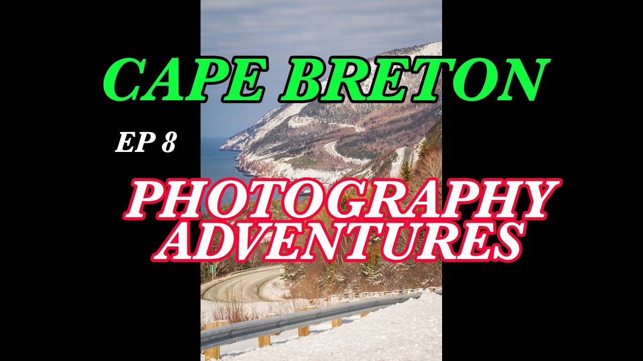 Photographing the Stunning Cabot Trail in Cape Breton, Nova Scotia