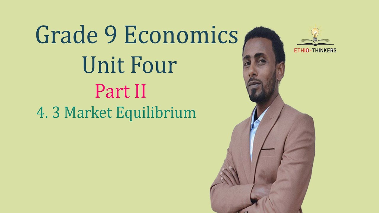 Grade 9 Economics Unit 4 part II | Market Equilibrium Explained Simply