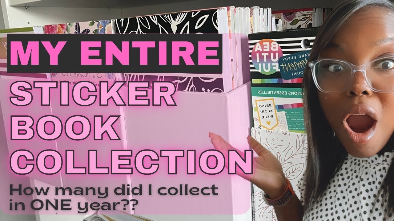 MY ENTIRE STICKER BOOK COLLECTION | HOW MANY DID I COLLECT IN A YEAR?