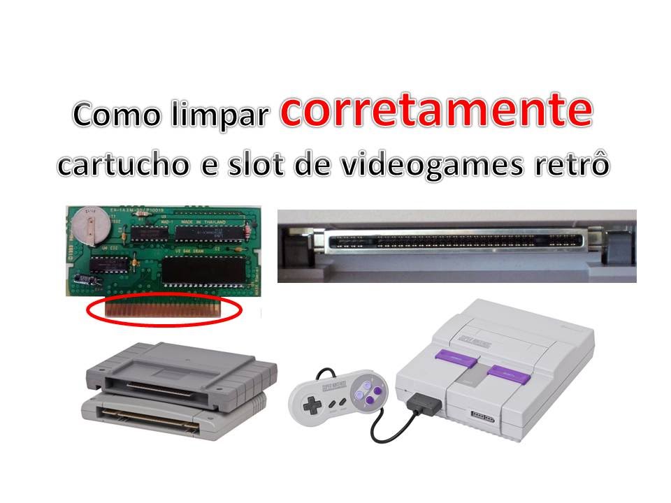 # 5 - COMO LIMPAR CORRETAMENTE CARTUCHO E SLOT DE VIDEOGAMES RETRÔ