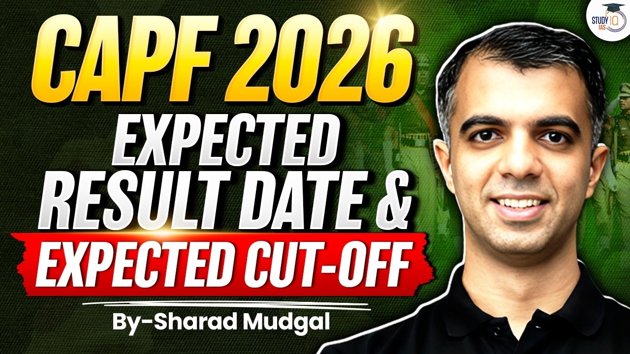 CAPF (AC) 2026 Expected Cut-Off & Result Date | Complete Analysis | StudyIQ IAS