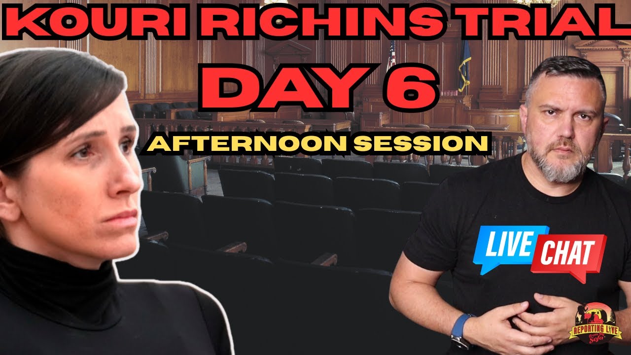 Kouri RIchins Trial Day 6 Afternoon Session