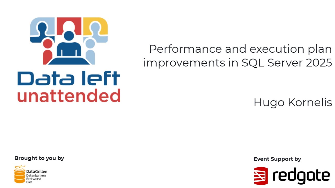 Hugo Kornelis - Performance and execution plan improvements in SQL Server 2025