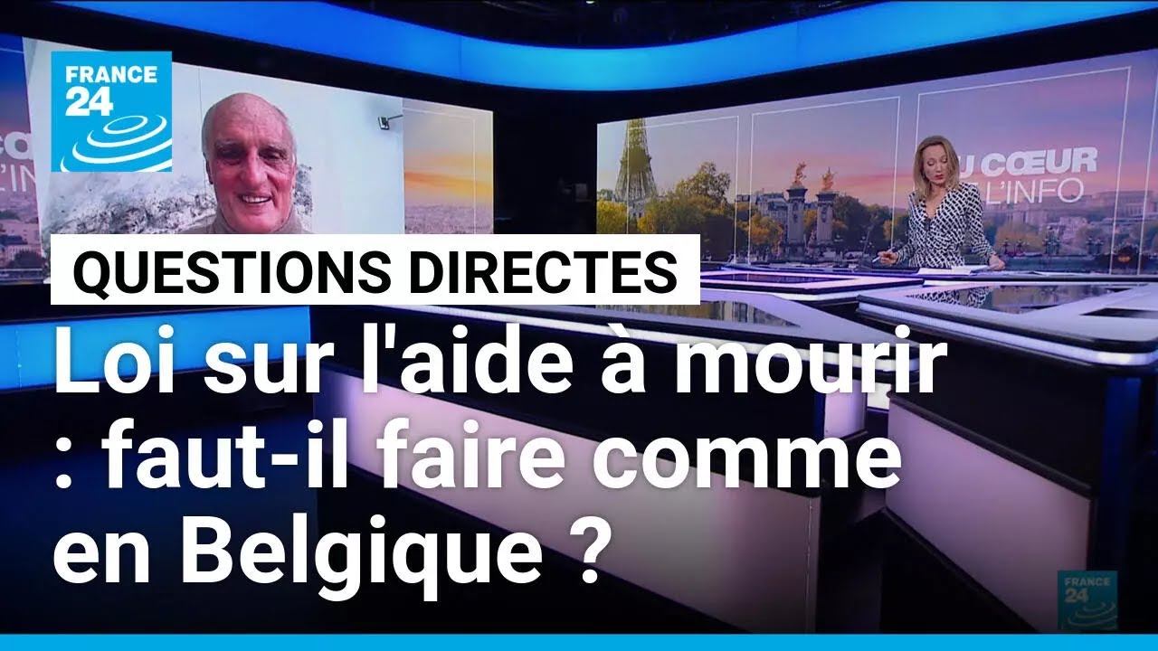 Loi sur l'aide à mourir : faut-il faire comme en Belgique ? • FRANCE 24