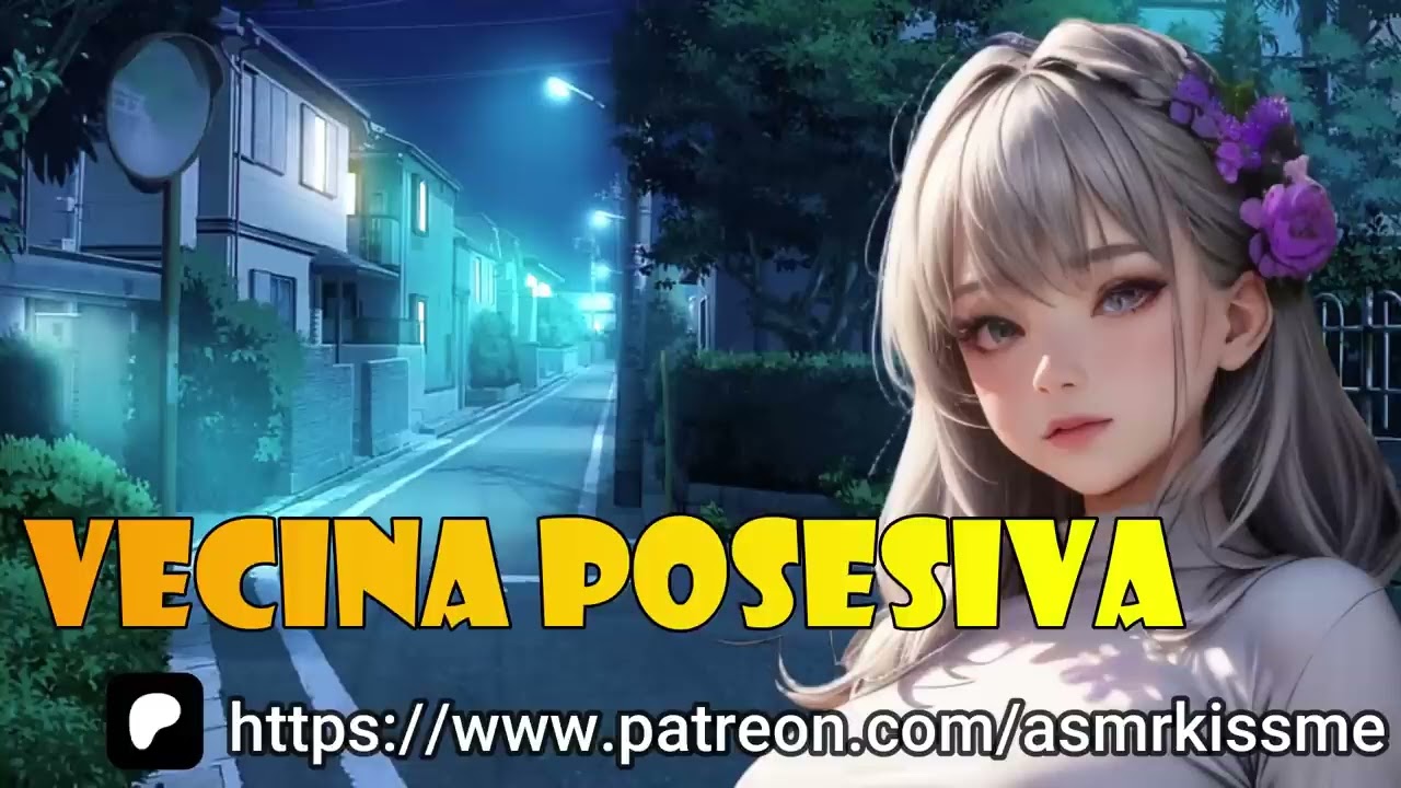serás mi0 quieras o n0   VECINA POSESIVA asmr roleplay