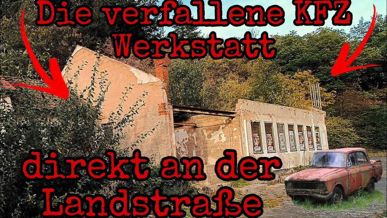DIE KFZ WERKSTATT | 🔥 LOST PLACE 🔥