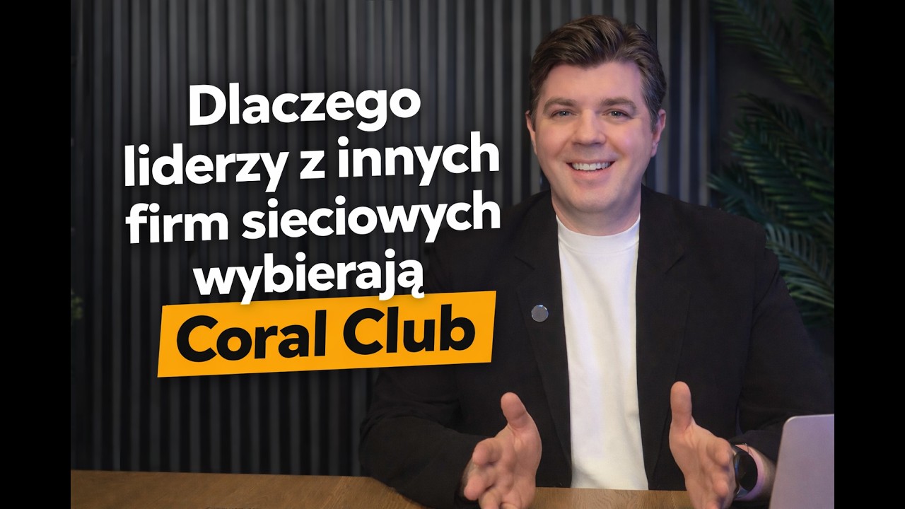 Coral Club. Co to za firma? I dlaczego warto dołączyć?