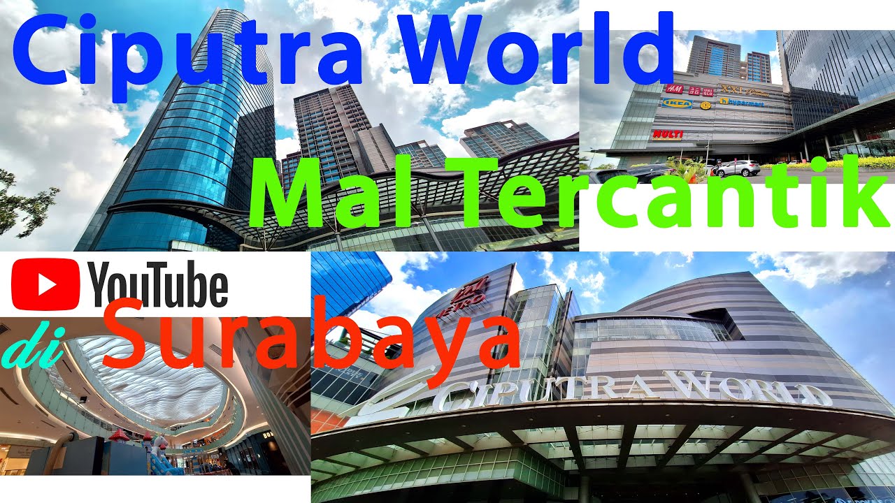 Ciputra World | Mal Tercantik di Surabaya, Mal Khusus Anak???
