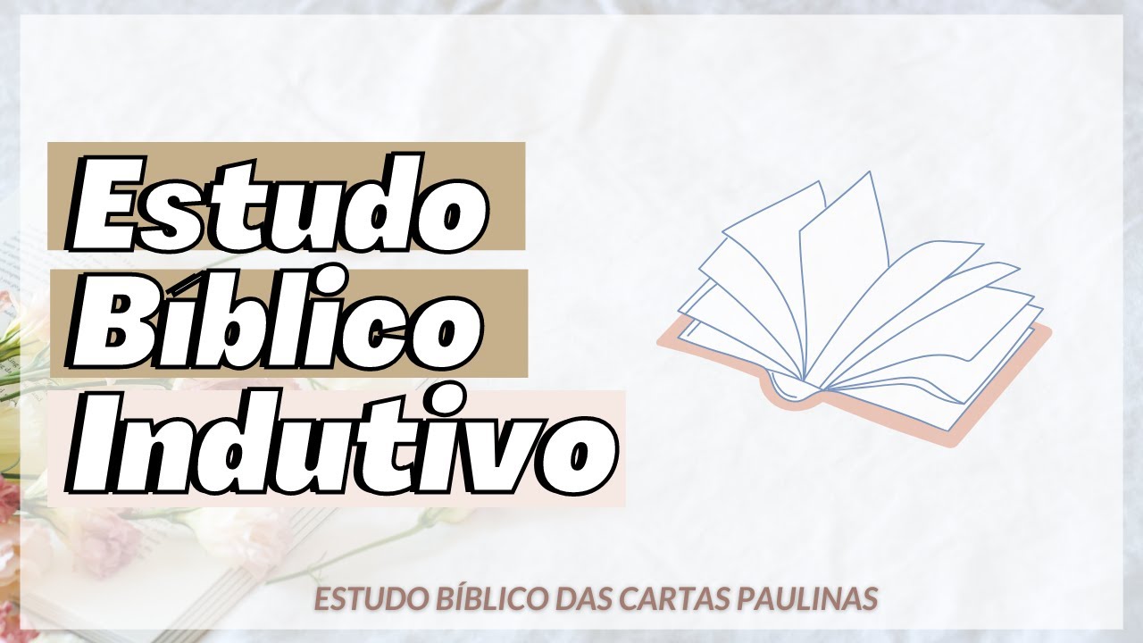 MELHOR método de ESTUDO BÍBLICO: ESTUDO BÍBLICO INDUTIVO: Entendendo o método