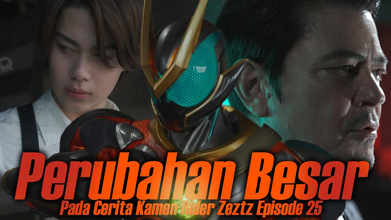 Berubahan Besar Pada Cerita Zeztz Meski Ini Awal Baru Kamen Rider Zeztz Episode 25