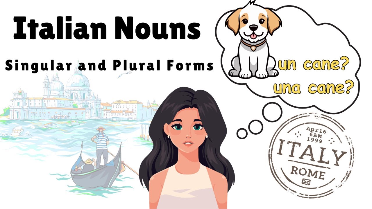 Italian Nouns: Singular and Plural Forms