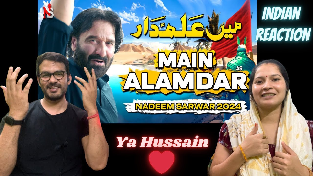 Indian Reaction - Main Alamdar | Nadeem Sarwar | 45th Album - 2024 / 1446 | Reaction Baba