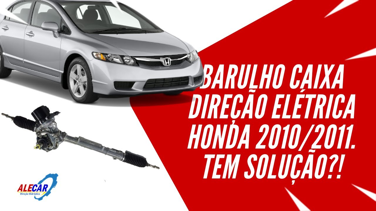 Barulho caixa direção elétrica Honda 2011. Tem solução?!