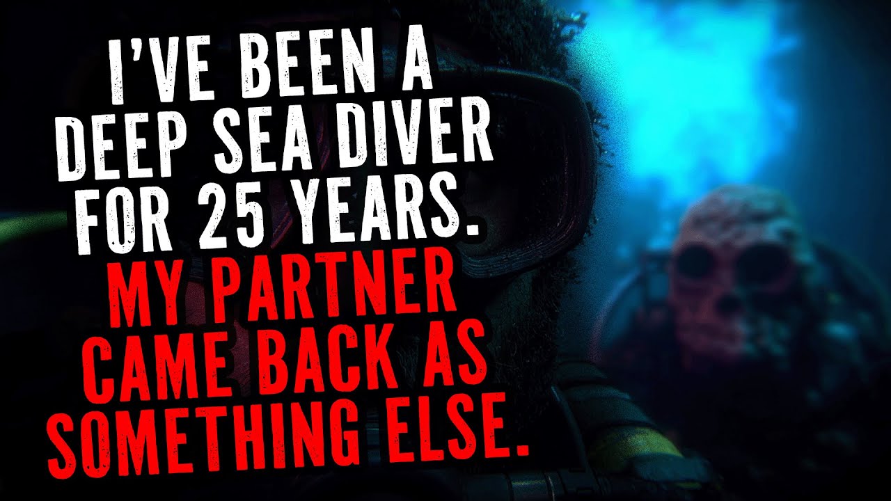 I've Been A Deep Sea Diver For 25 Years. My Partner Came Back As Something Else.