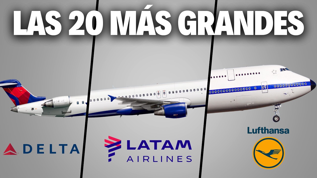 ¿Cuáles Son Las 20 AEROLÍNEAS Más Grandes Del Mundo?
