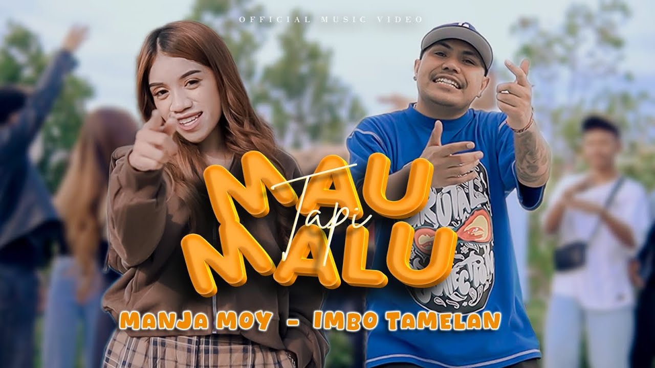 MAU TAPI MALU - MANJA MOOY & IMBO TAMELAN (Official Music Video)
