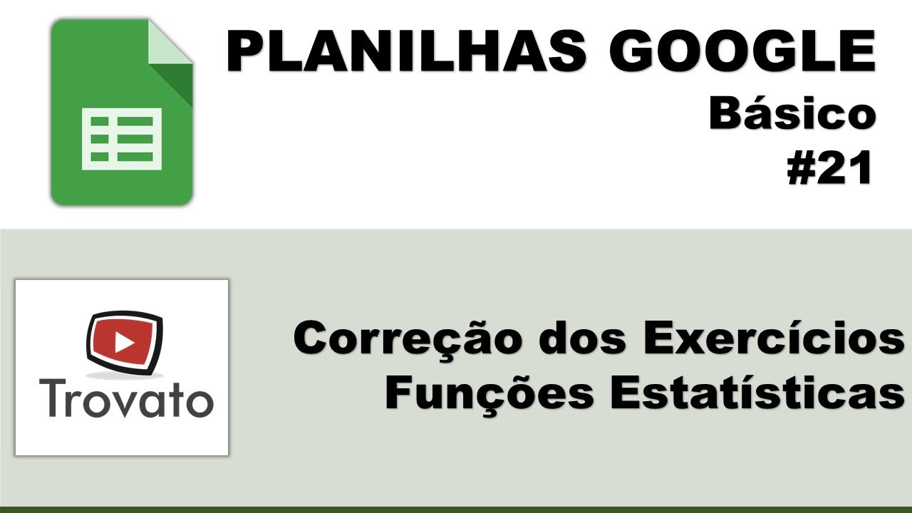 #21 - Planilhas Google - Básico - Correção dos Exercícios - Funções Estatísticas