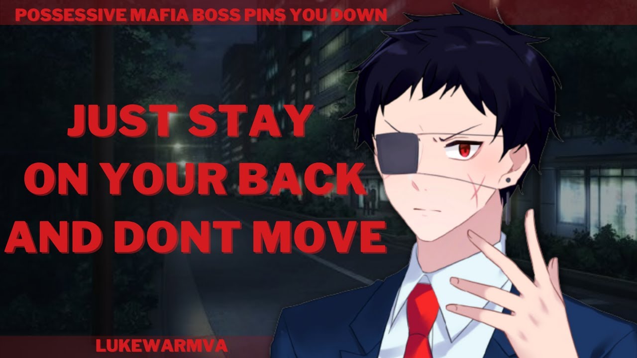 ASMR Possessive Mafia Boss Pins You Down [M4F] [Possessive] [Mafia Boss]