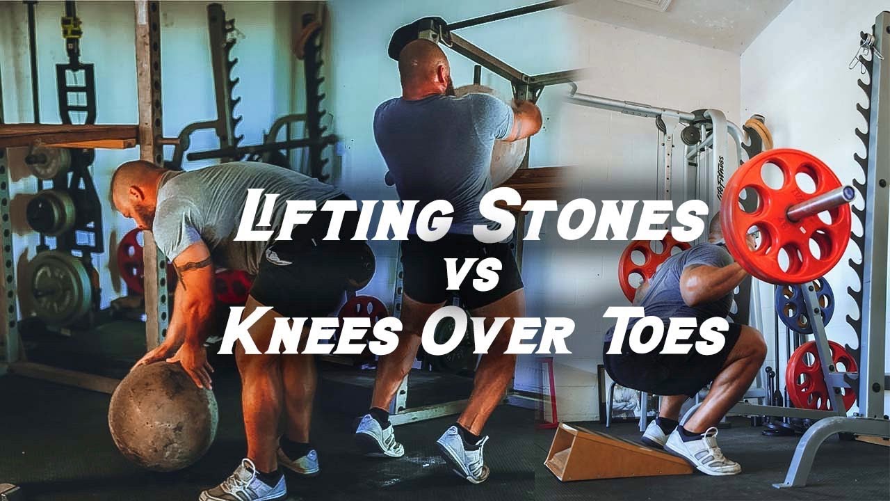 Lifting Stones vs Knees Over Toes