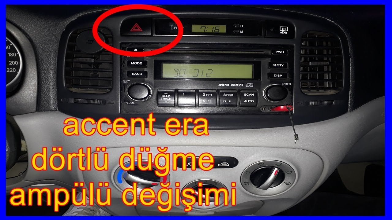 accent era dörtlü düğmesi ampülü değişimi