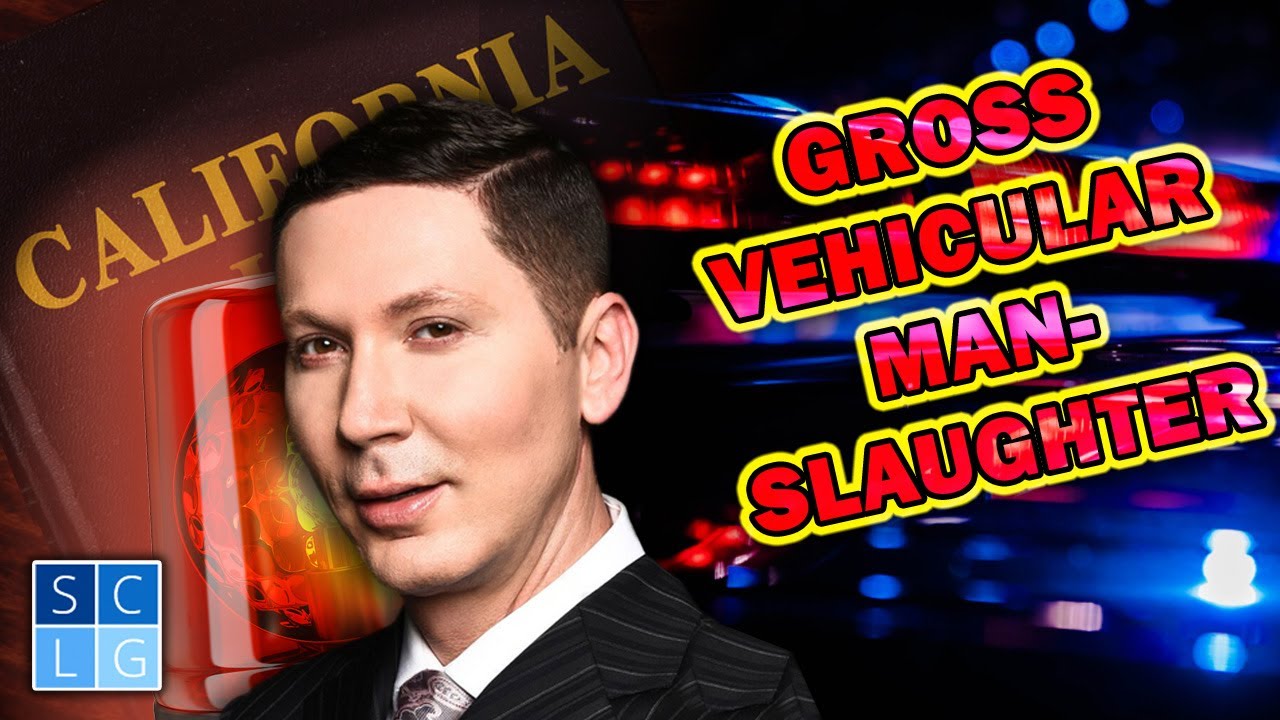 Gross Vehicular Manslaughter While Intoxicated - Penal Code 191.5(a) PC
