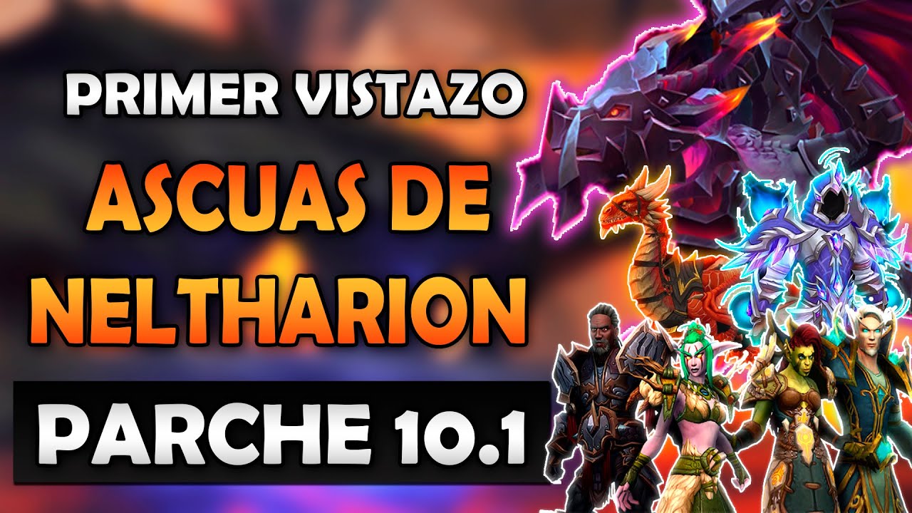 PARCHE 10.1 ASCUAS DE NELTHARION  | NO MAS AFIJO DE TEMPORADA, NUEVAS DUNGEONS | WOW DRAGONFLIGHT