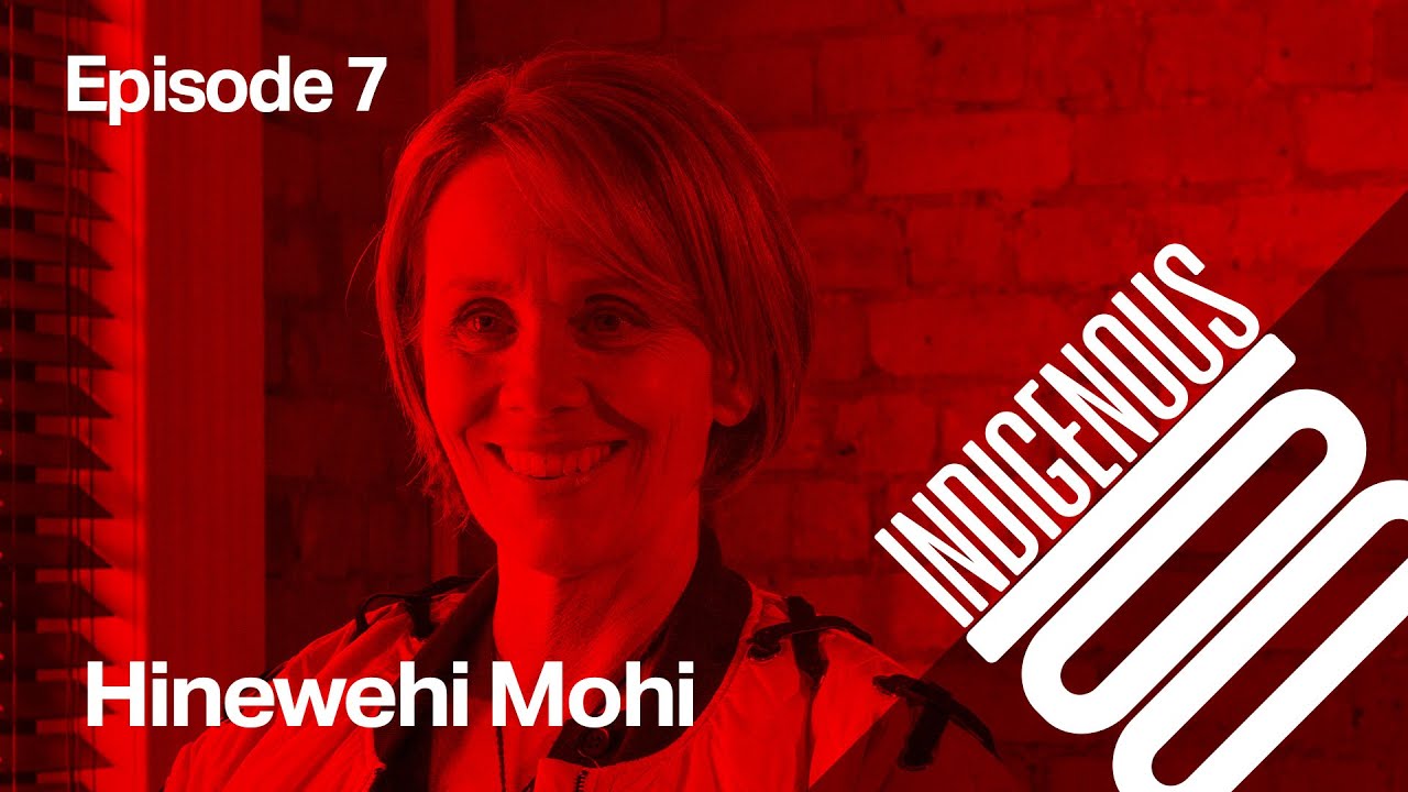 Indigenous 100 - Episode 7 - Hinewehi Mohi