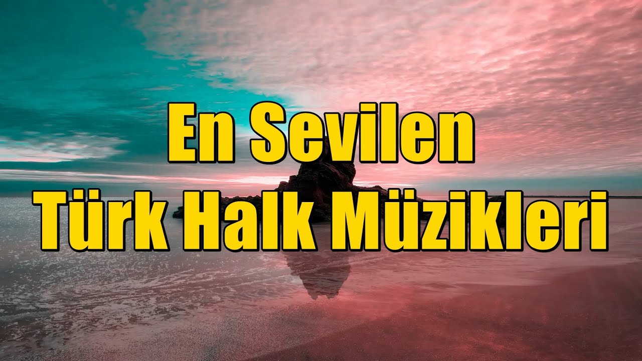 En Sevilen Türk Halk Müzikleri [KESİNTİSİZ - HD 2024] #türkü #türküler
