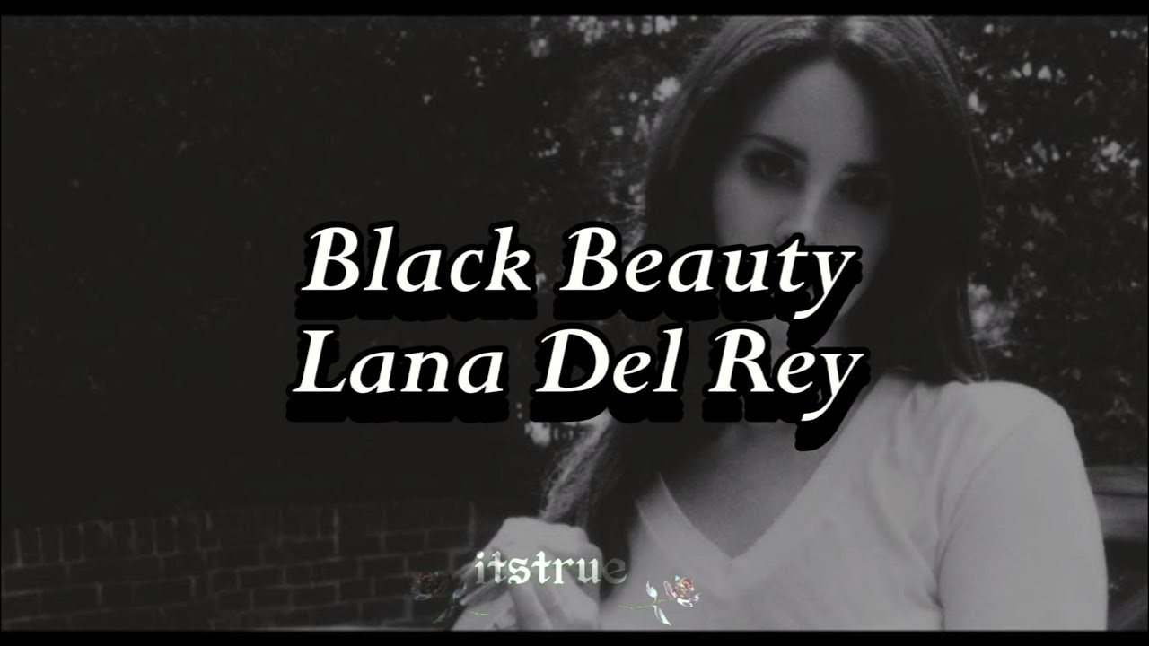 Black beauty - Lana Del Rey (lyrics et traduction française)
