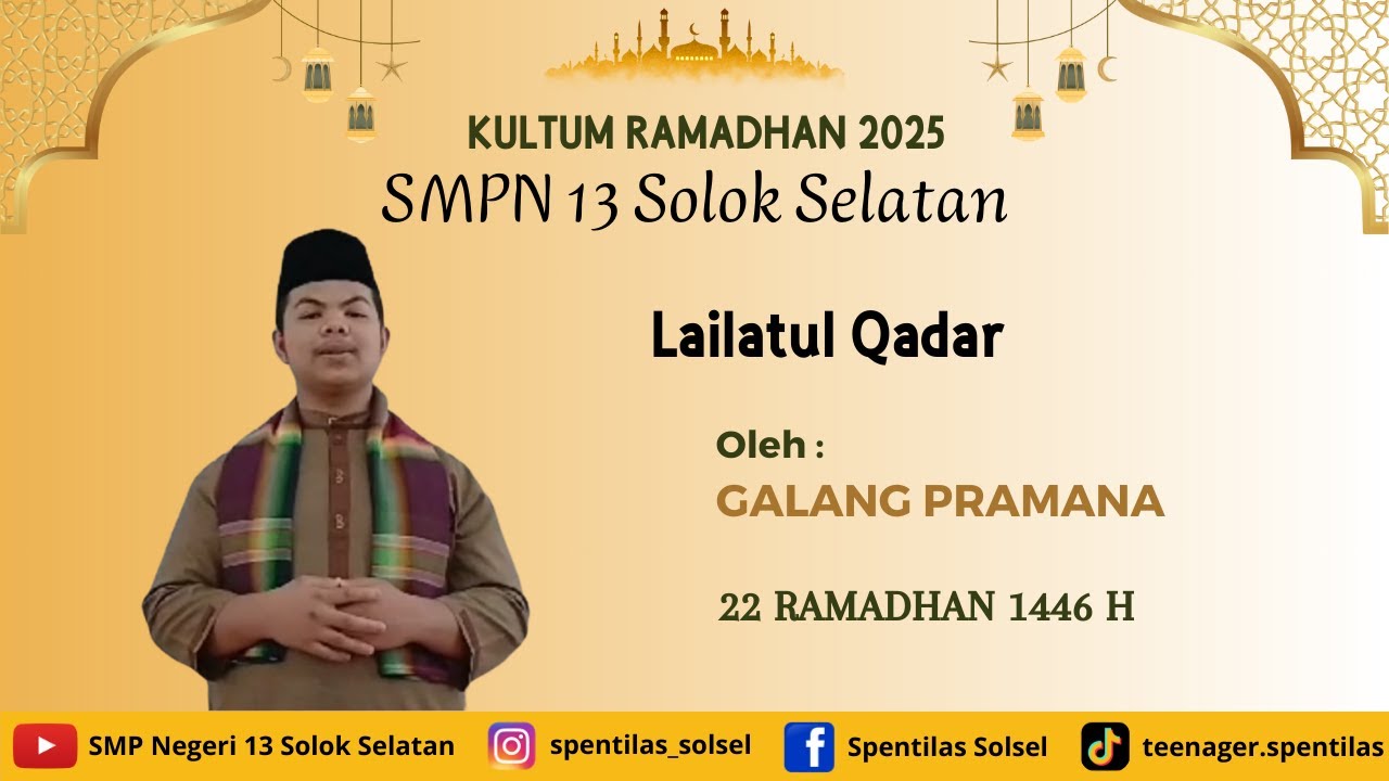 Kultum Ramadhan 2025 SMPN 13 Solok Selatan II Galang Pramana II Lailatul Qadar