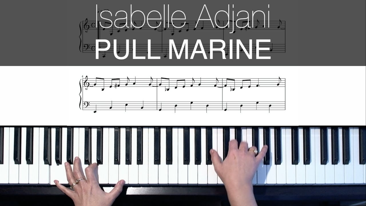 Pull Marine - I. Adjani - Piano cover + sheet music (score)