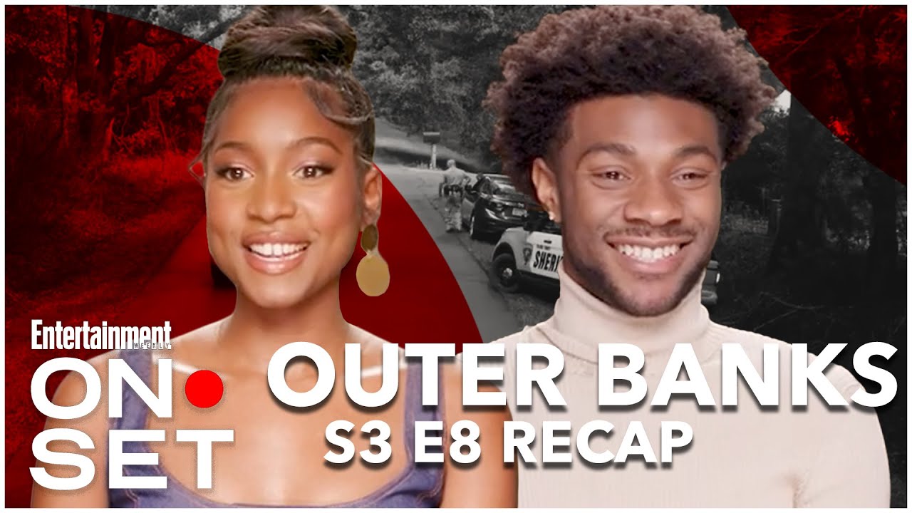 'Outer Banks' Season 3 Episode 8 Recap | On Set | Entertainment Weekly