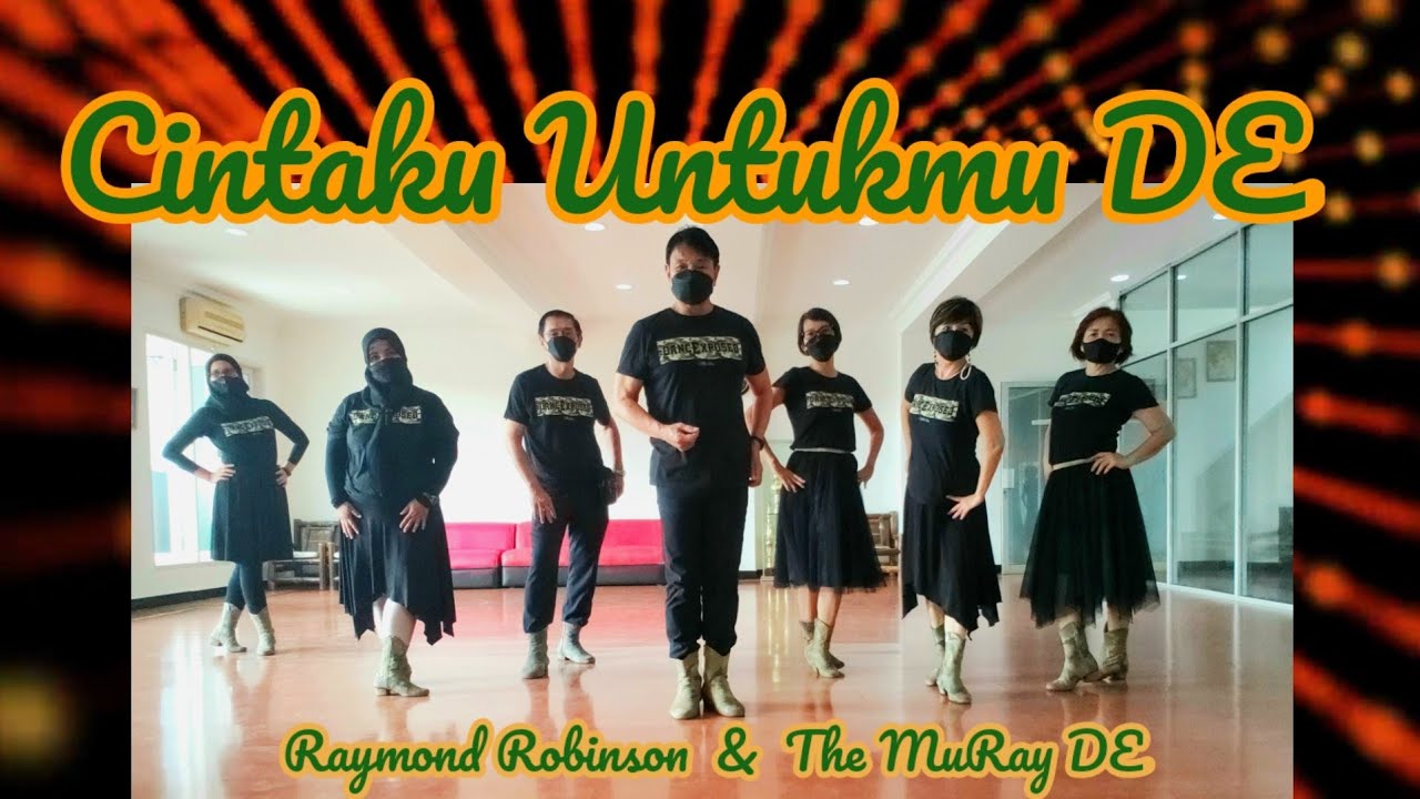 Cintaku Untukmu DE  Line Dance  ( Choreographed by Raymond Robinson DanceXposed, October 2021)