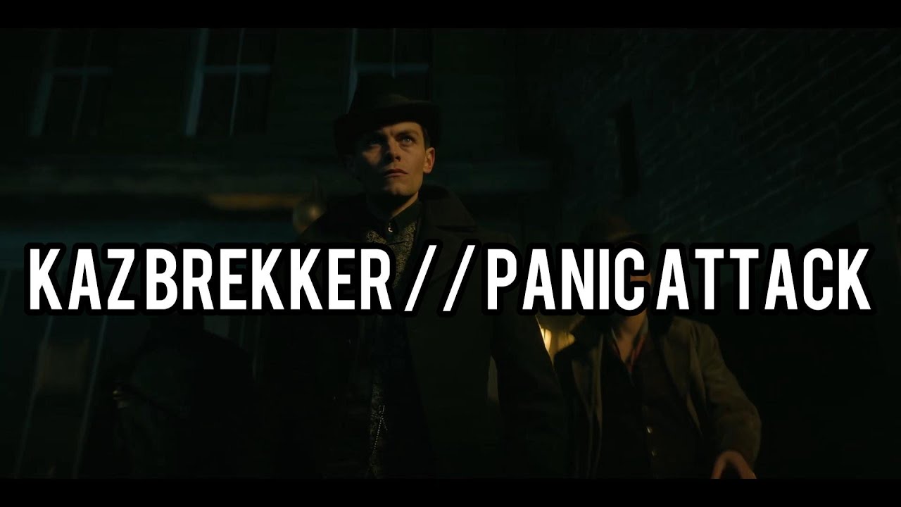 Kaz Brekker // Panic Attack