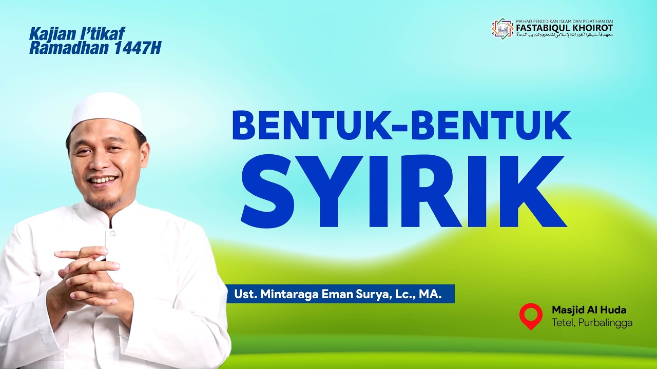 Bentuk-Bentuk Syirik | KAJIAN I' TIKAF 1447H
