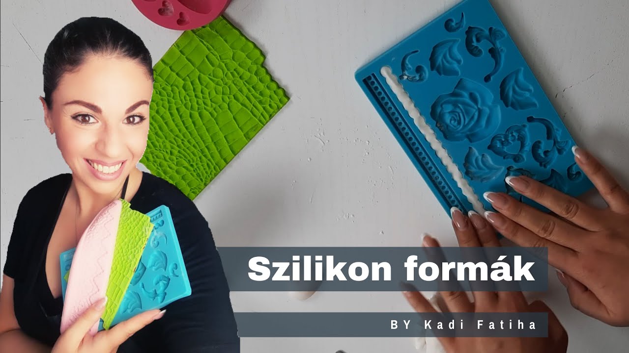 Szilikon formák- by Kadi Fatiha