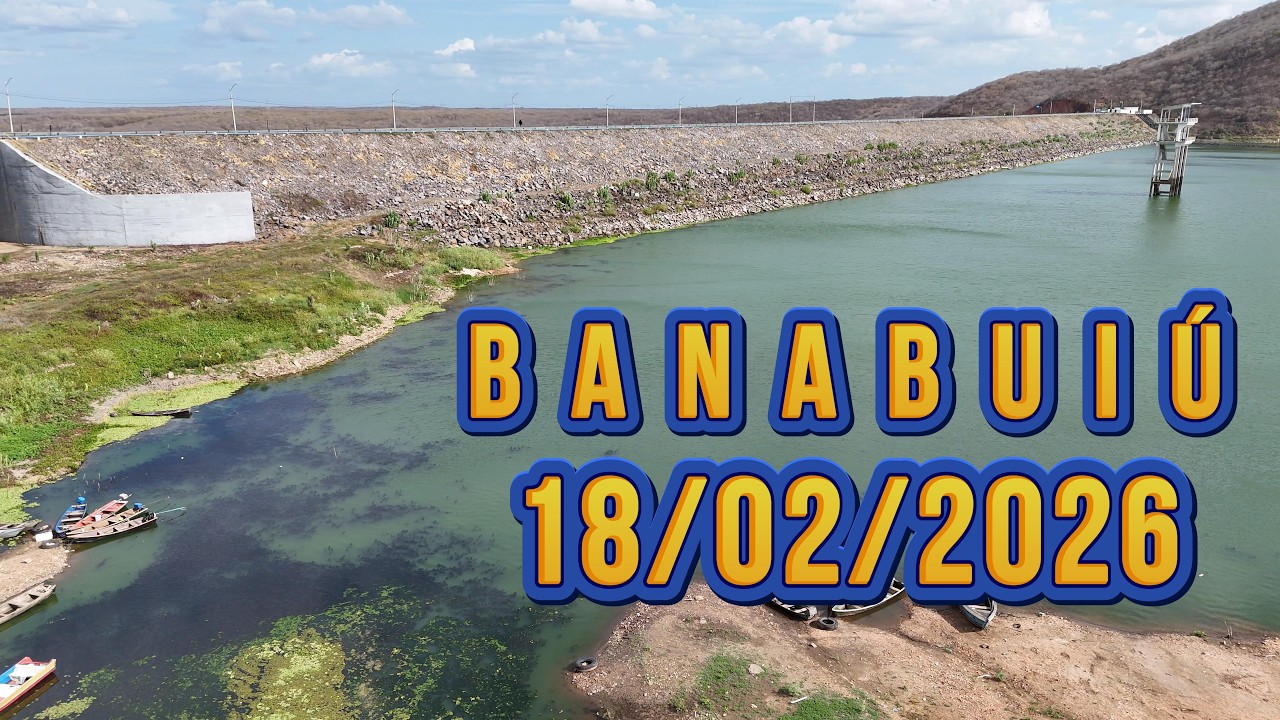 SENSACIONAL AÇUDE BANABUIÚ DADOS ATUALIZADOS 18/02/2026 CEARÁ