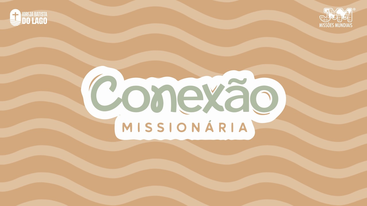 Conexão Missionária |  01/03/2026