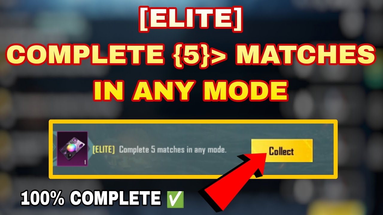 [ELITE] COMPLETE 5 MATCHES IN ANY MODE,