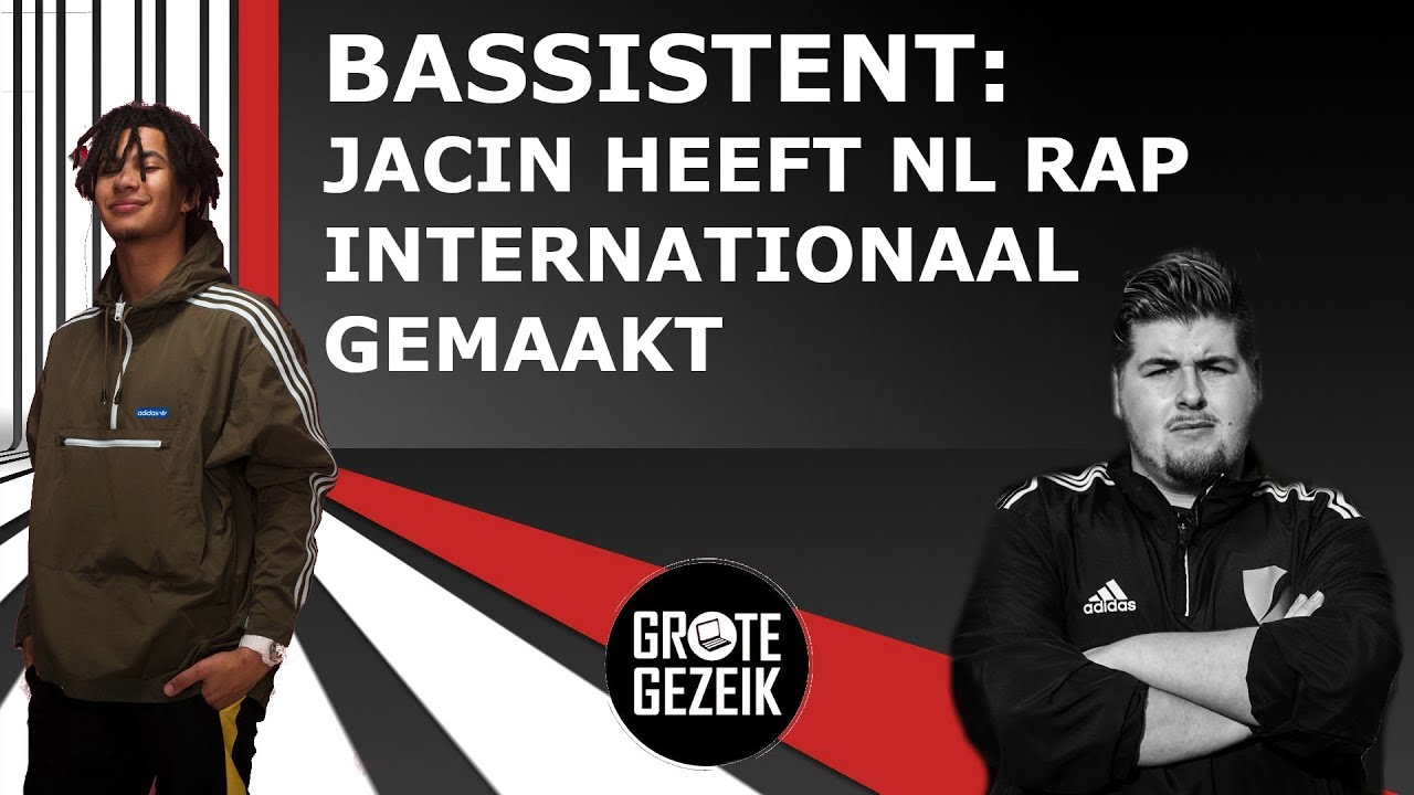 BASSISTENT: Door JACIN TRILL Wordt NL Rap Internationaal Beluisterd | Grote Gezeik