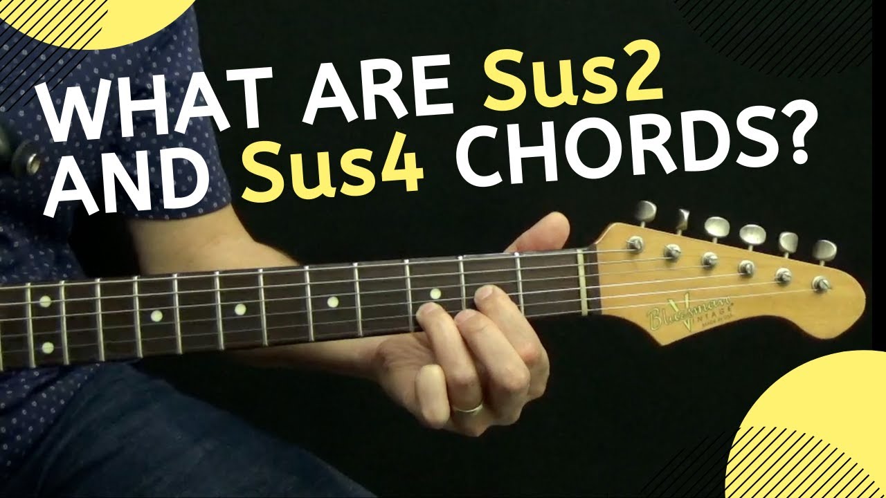 🎸 What are Sus2 and Sus4 Chords?