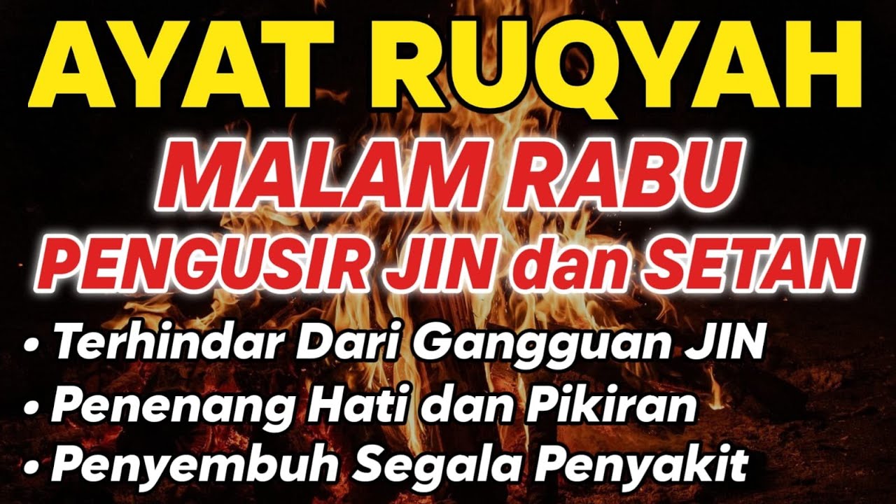 RUQYAH MALAM RABU PELINDUNG DIRI DARI GANGGUAN JIN DAN SETAN