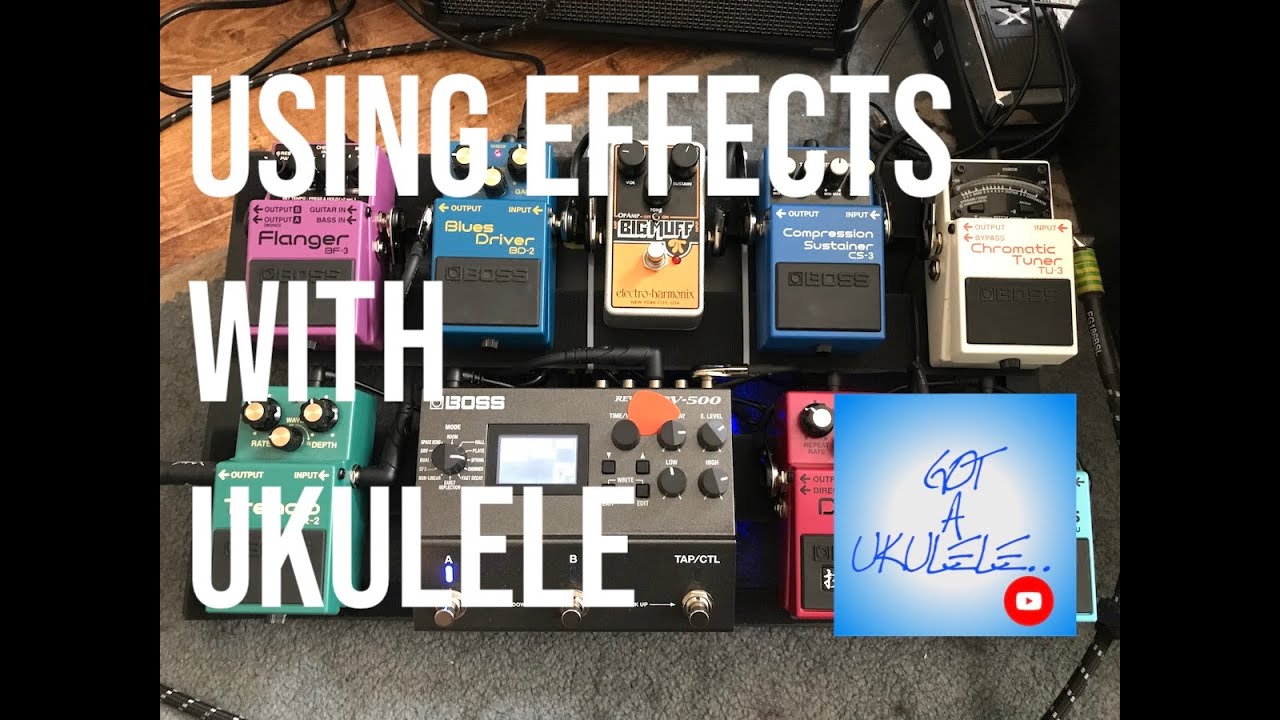 Got A Ukulele Guides - Effects Pedals on Ukulele - 4K