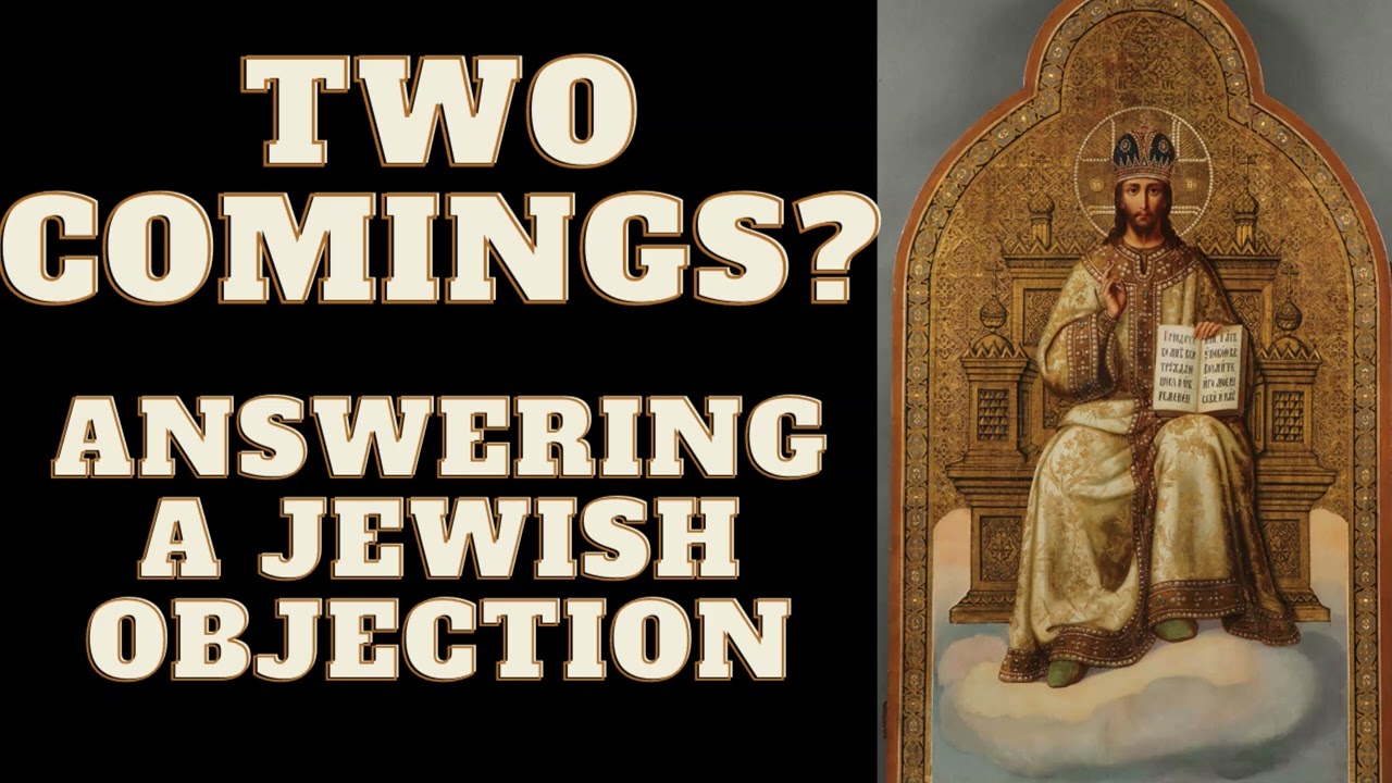 Does the Messiah Come Twice: Answering Jewish Critiques