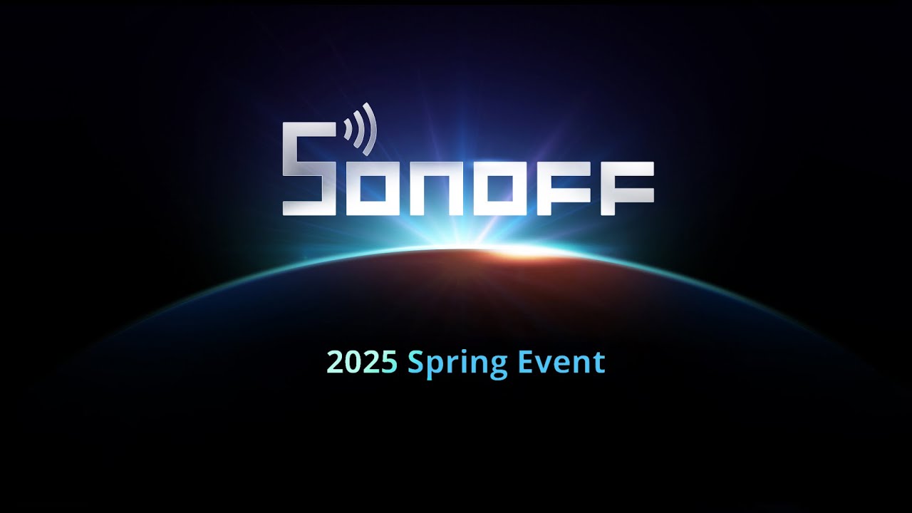 SONOFF 2025 Spring Event | New Launches Unveiled