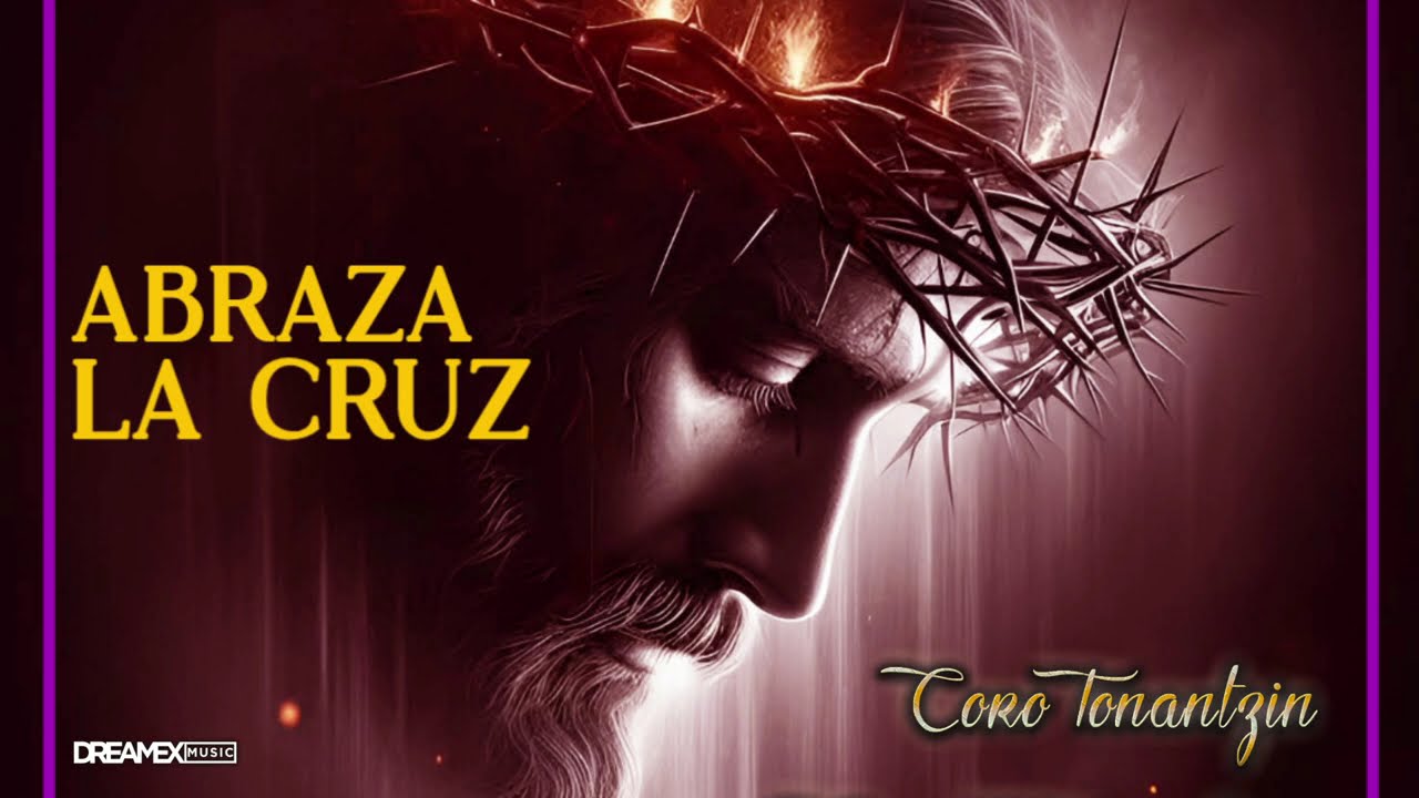 Coro Tonantzin-Abraza La Cruz
